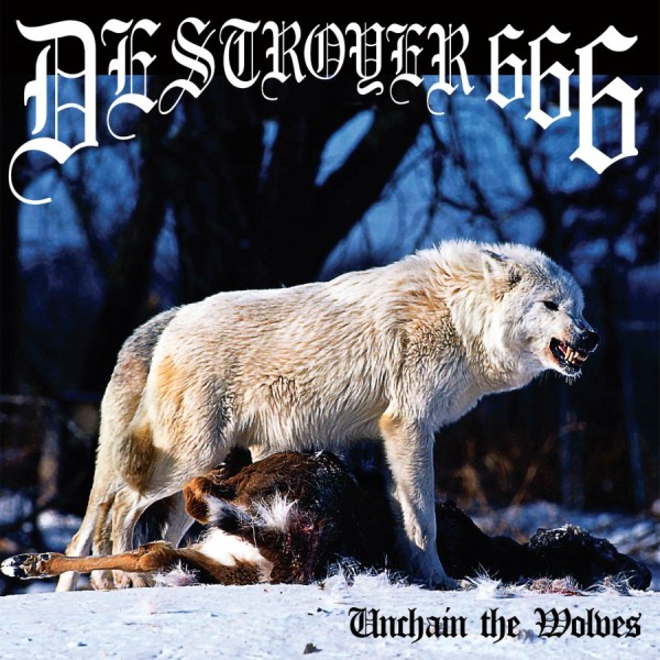 Destroyer 666 - Unchain The wolves CD